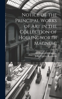 Hardcover Notice of the Principal Works of Art in the Collection of Hollingworth Magniac Book