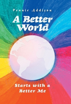 Hardcover A Better World: Starts with a Better Me Book