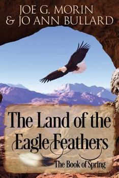 Paperback The Land of the Eagle Feathers: The Book of Spring Book