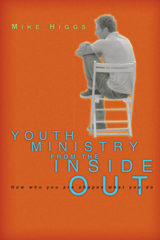 Paperback Youth Ministry from the Inside Out: How Who You Are Shapes What You Do Book