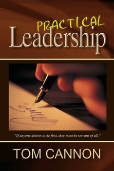 Paperback Practical Leadership: "If any man desire to be first, the same shall be ... servant of all." Book