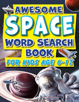 Paperback Word Search Book For Kids 6-12 Awesome Space: Fun Facts Puzzle Activity Book For Primary School Children [Large Print] Book