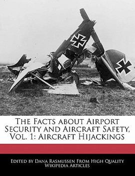 The Facts about Airport Security and Aircraft Safety : Aircraft Hijackings
