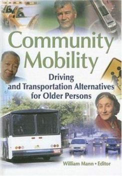 Hardcover Community Mobility: Driving and Transportation Alternatives for Older Persons Book