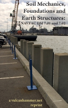 Hardcover Soil Mechanics, Foundations and Earth Structures: Navfac DM 7 Book