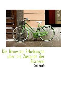 Paperback Die Neuesten Erhebungen Uber Die Zustande Der Fischerei Book