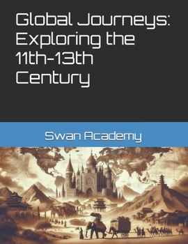 Paperback Global Journeys: Exploring the 11th-13th Century Book