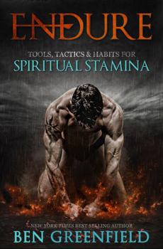 Paperback Endure: Tools, Tactics & Habits for Optimizing Spiritual Stamina Book