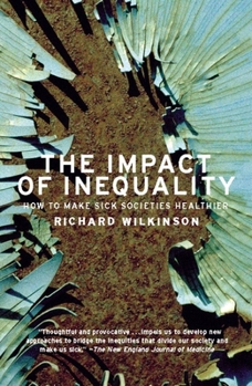 Paperback The Impact of Inequality: How to Make Sick Societies Healthier Book