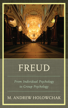 Hardcover Freud: From Individual Psychology to Group Psychology Book