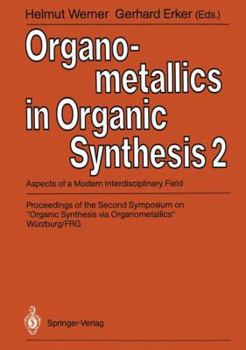 Paperback Organometallics in Organic Synthesis 2: Aspects of a Modern Interdisciplinary Field Book