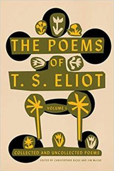 Paperback The Poems of T. S. Eliot: Volume I: Collected and Uncollected Poems Book