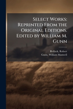 Paperback Select Works: Reprinted From the Original Editions. Edited by William M. Gunn: 1 Book