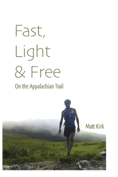 Paperback Fast, Light & Free: On the Appalachian Trail Book