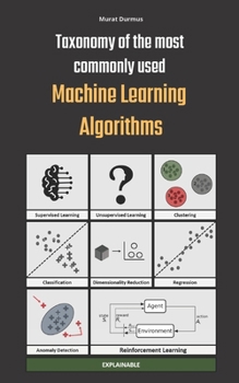 Paperback Taxonomy of the most commonly used Machine Learning Algorithms Book