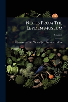 Paperback Notes From The Leyden Museum; Volume 5 Book