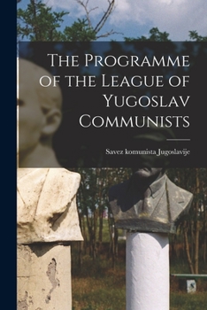Paperback The Programme of the League of Yugoslav Communists Book