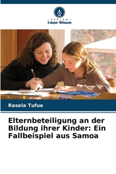 Paperback Elternbeteiligung an der Bildung ihrer Kinder: Ein Fallbeispiel aus Samoa [German] Book