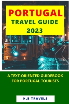 Paperback Portugal Travel Guide 2023: A text-oriented guidebook for Portugal Tourists Book