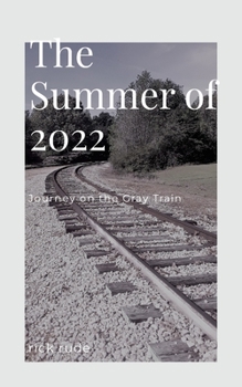 Paperback Summer of 2022 - Our Journey on the Gray Train Book