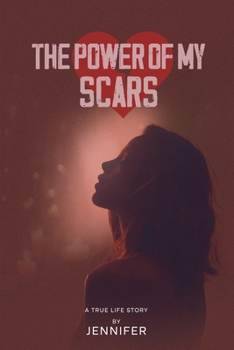 Paperback The Power of My Scars: A Short Story Based on True Events Book