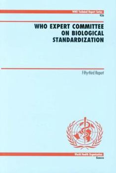 Hardcover WHO Expert Committee on Biological Standardization: 53rd Report (Technical Report Series, 926) Book