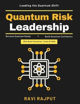 Paperback Quantum Risk Leadership: Quantum-Resilient Systems | Cybersecurity Leadership Tips | Quantum Encryption Methods | Strategic Quantum Planning | Quantum Cyber Integration | Quantum Technology Adoption Book