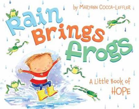 Hardcover Rain Brings Frogs: A Little Book of Hope Book