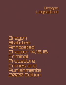 Paperback Oregon Statutes Annotated Chapter 14,15,16 Criminal Procedure Crimes and Punishments 2020 Edition Book