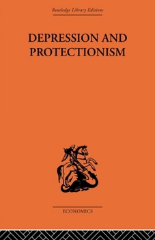Paperback Depression & Protectionism: Britain Between the Wars Book