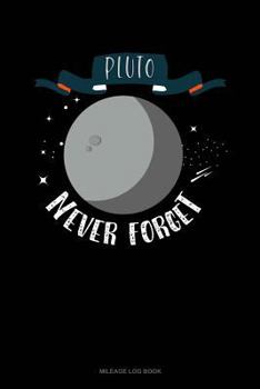 Paperback Pluto Never Forget: Mileage Log Book