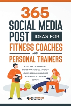 Paperback 365 Social Media Post Ideas for Fitness Coaches and Personal Trainers Book