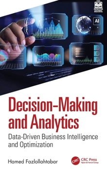 Hardcover Decision-Making and Analytics: Data-Driven Business Intelligence and Optimization Book