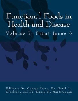 Paperback Ffhd: Functional Foods in Health and Disease, Volume 7, Print Issue 6 Book