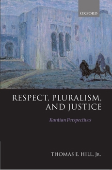 Paperback Respect, Pluralism, and Justice 'Kantian Perspectives' Book