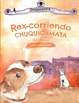 Paperback Rex-corriendo Chuquicamata [Spanish] Book