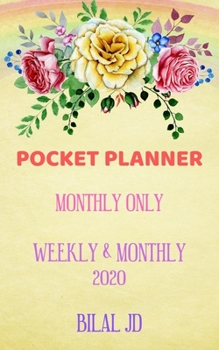 Pocket Planner Monthly Only: Weekly Monthly Planner 2020: 2020 Calendar: Jan 1st - Dec 31