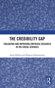 Hardcover The Credibility Gap: Evaluating and Improving Empirical Research in the Social Sciences Book