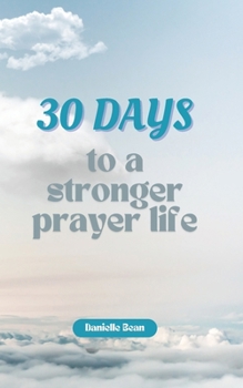 Paperback 30 Days to a Stronger Prayer Life: A Catholic Woman's Guide to Deeper Connection with God Book