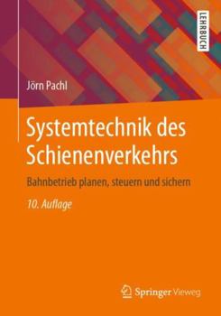 Paperback Systemtechnik Des Schienenverkehrs: Bahnbetrieb Planen, Steuern Und Sichern [German] Book
