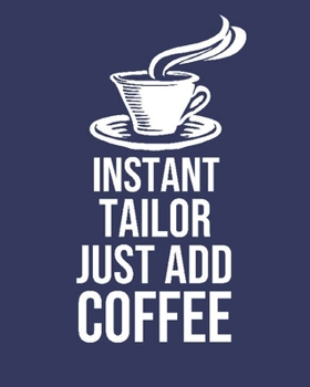 Paperback Instant Tailor Just Add Coffee: Calendar 2020, Monthly & Weekly Planner Jan. - Dec. 2020 Book