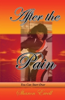 Paperback After the Pain: You Can Start Over Book