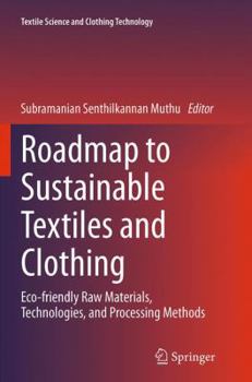 Paperback Roadmap to Sustainable Textiles and Clothing: Eco-Friendly Raw Materials, Technologies, and Processing Methods Book