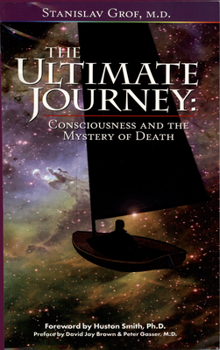 Paperback The Ultimate Journey (2nd Edition): Consciousness and the Mystery of Death Book