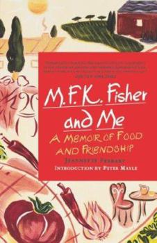 Paperback M.F.K. Fisher and Me: A Memoir of Food and Friendship Book