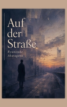 Auf der Straße: und andere Erzählungen