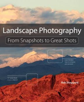 Paperback Landscape Photography: From Snapshots to Great Shots Book