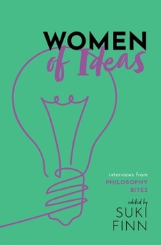 Hardcover Women of Ideas: Interviews from Philosophy Bites Book