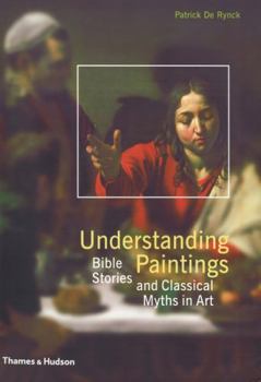 Hardcover Understanding Paintings: Bible Stories and Classical Myths in Art Book