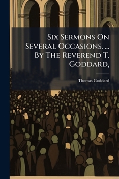 Paperback Six Sermons On Several Occasions. ... By The Reverend T. Goddard, Book